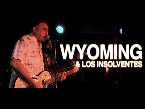 Miniatura del vídeo de WYOMING & LOS INSOLVENTES