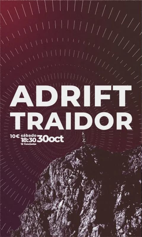 ADRIFT + TRAIDOR