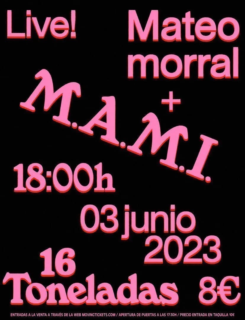 MATEO MORRAL + M.A.M.I.