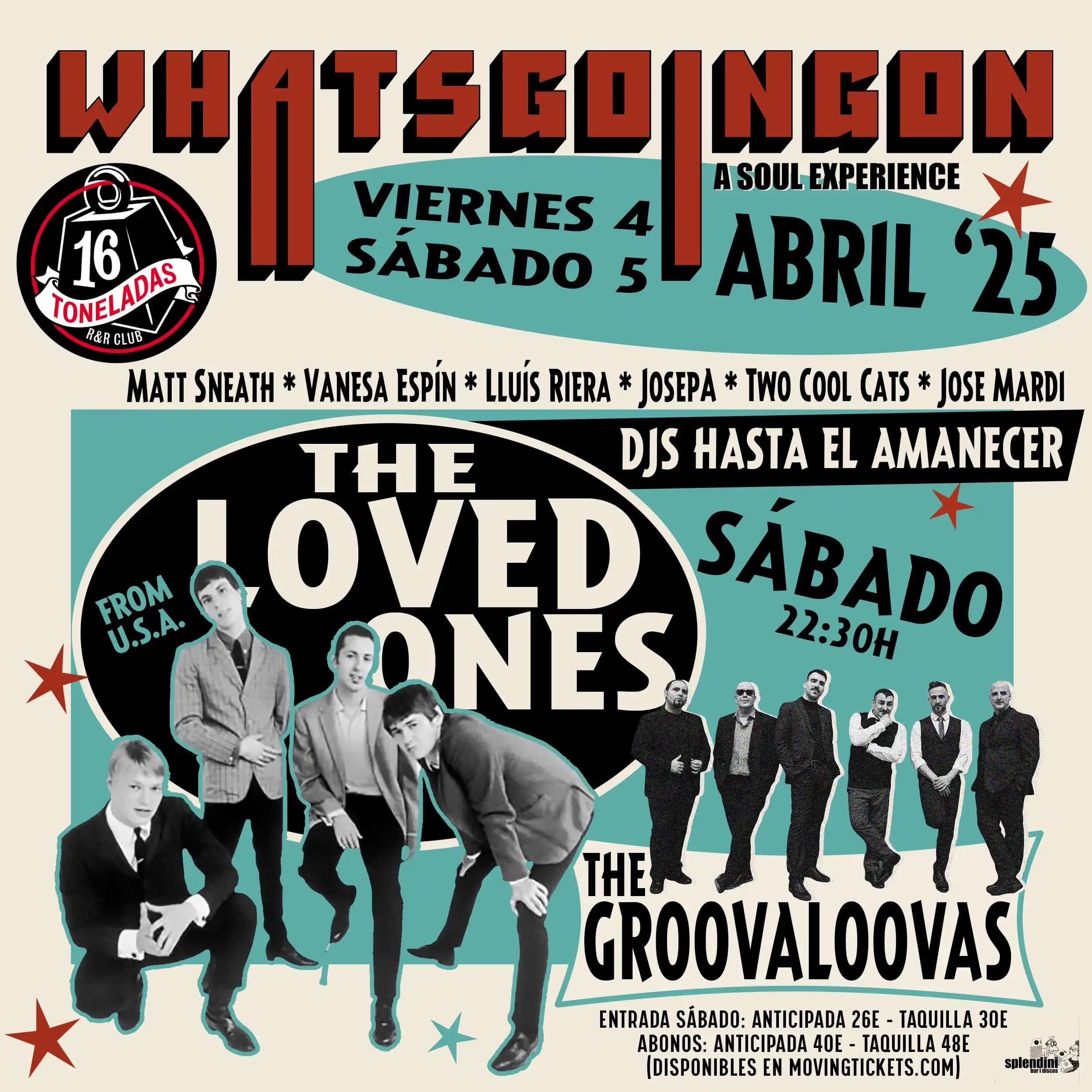WHAT'S GOING ON/SÁBADO: THE LOVED ONES + THE GROOVALOOVAS